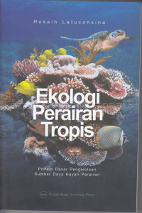Image of Ekologi Perairan Tropis : Prinsip Dasar Pengelolaan Sumber Daya Hayati Perairan
